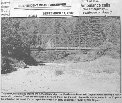 Photo by Will Guyan, published in the 9/14/07 ICO. Wheatfield Fork Gualala River below Clark's Crossing, view upstream to Annapolis Rd Bridge. Pools are essentially gone.