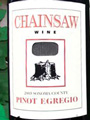 Pinot Egregio, Chainsaw Wine