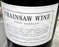 Chainsaw wine label: Pinot Egregio